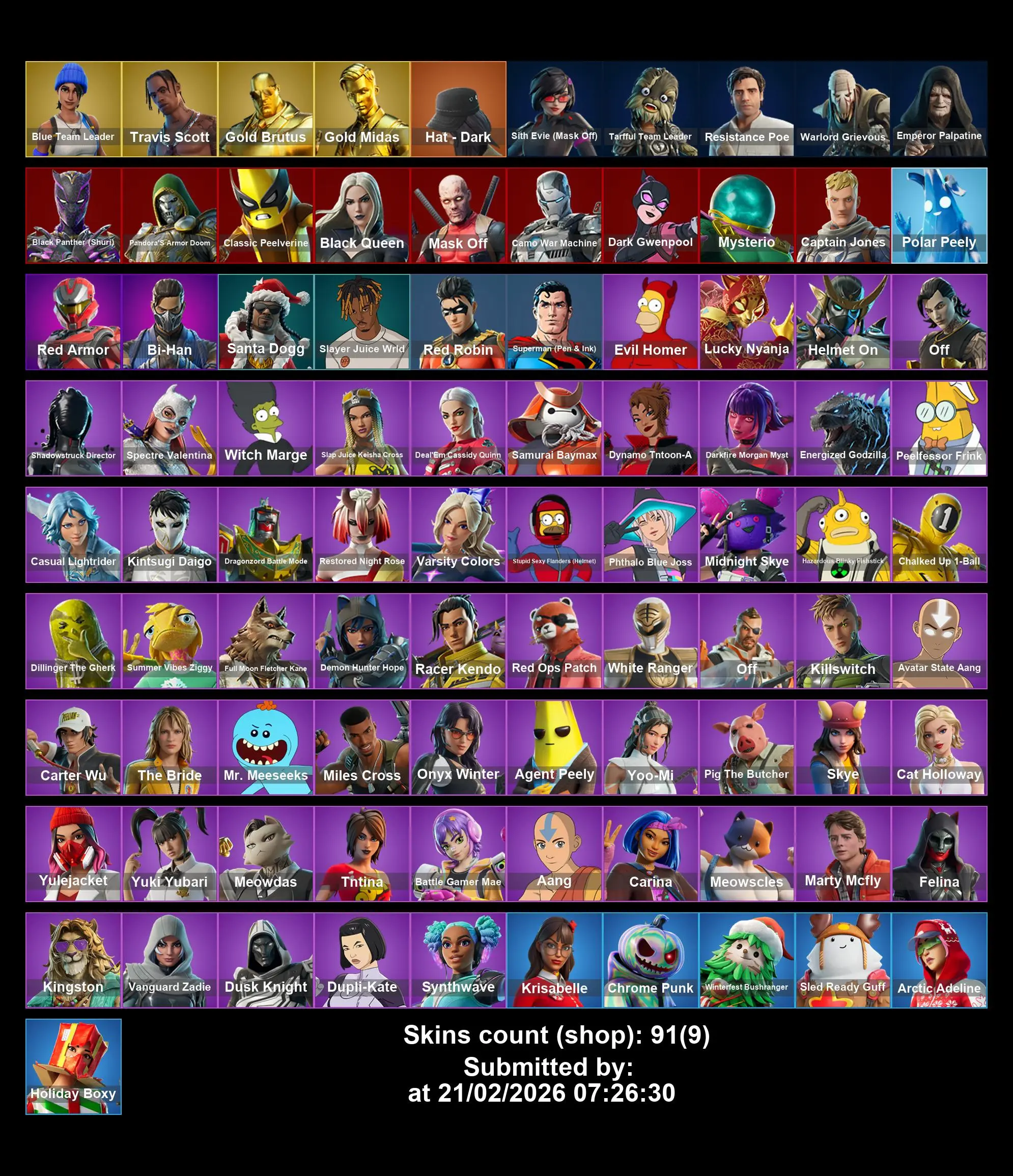 (PC PS4–5 XBOX) 91 Skins 🎮 Blue Team Leader 🔵 Travis Scott 🎤 Gold Brutus 🪙 Gold Midas ✨ HAT ⸱ DARK 🧢 Sith Evie (Mask Off) 🖤 Tarfful Team Leader 🐾 🎩 Full Email Access