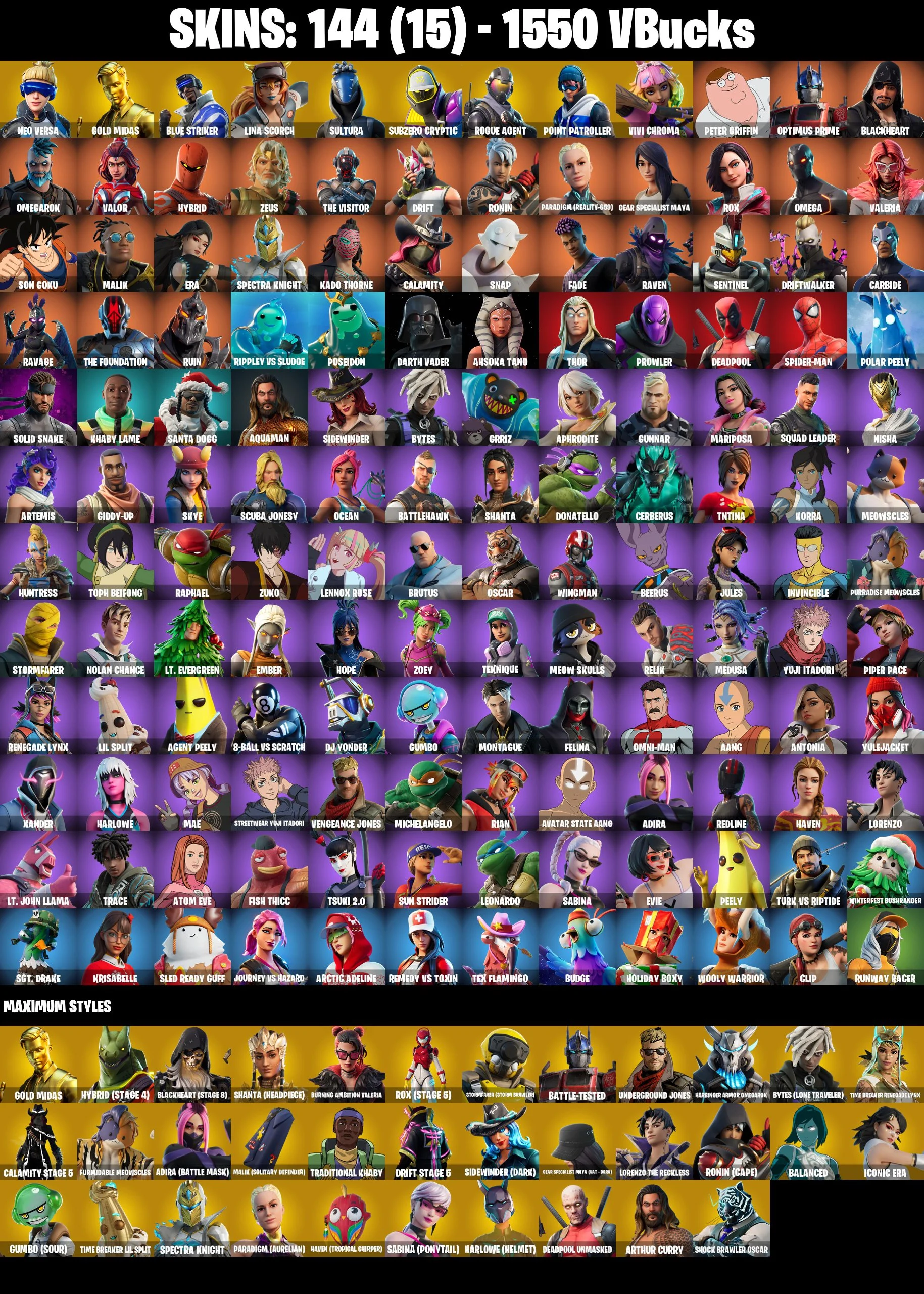 ❤️ [PC/PSN/XBOX/NINTENDO/MOBILE] 144 SKINS ❤️ NEO VERSA ❤️ GOLD MIDAS ❤️ DRIFT ❤️ OMEGA ❤️ SON GOKU ❤️ CALAMITY ❤️ RAVEN ❤️ DRIFTWALKER ❤️ CARBIDE ❤️ RAVAGE ❤️ DARTH VADER ❤️ DEADPOOL ❤️ SPIDER-MAN ❤️ AQUAMAN ❤️ ZUKO ❤️ RAPHAEL ❤️ 1550 VBUCKS ❤️ EMAIL