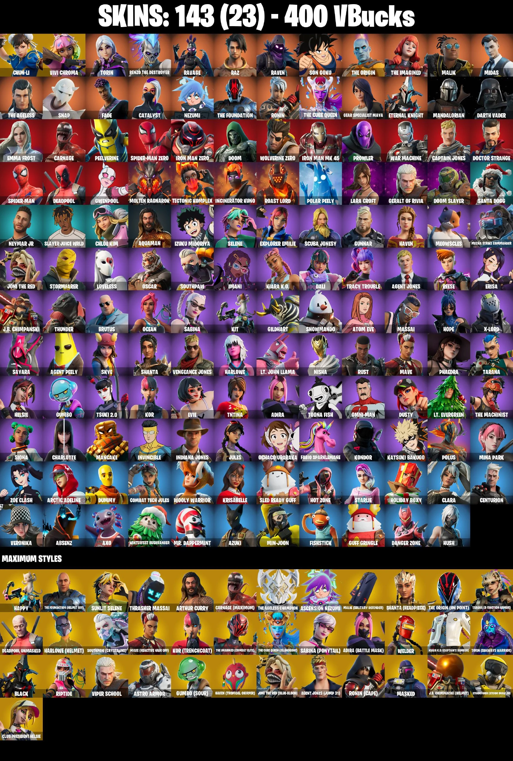 ❤️ [PC/PSN/XBOX/NINTENDO/MOBILE] 143 SKINS ❤️ CHUN-LI ❤️ SON GOKU ❤️ RAVAGE ❤️ RAVEN ❤️ MIDAS ❤️ THE CUBE QUEEN ❤️ MANDALORIAN ❤️ DARTH VADER ❤️ IRON MAN ZERO ❤️ WOLVERINE ZERO ❤️ IRON MAN MK 45 ❤️ SPIDER-MAN ❤️ DEADPOOL ❤️ 400 VBUCKS ❤️ EMAIL